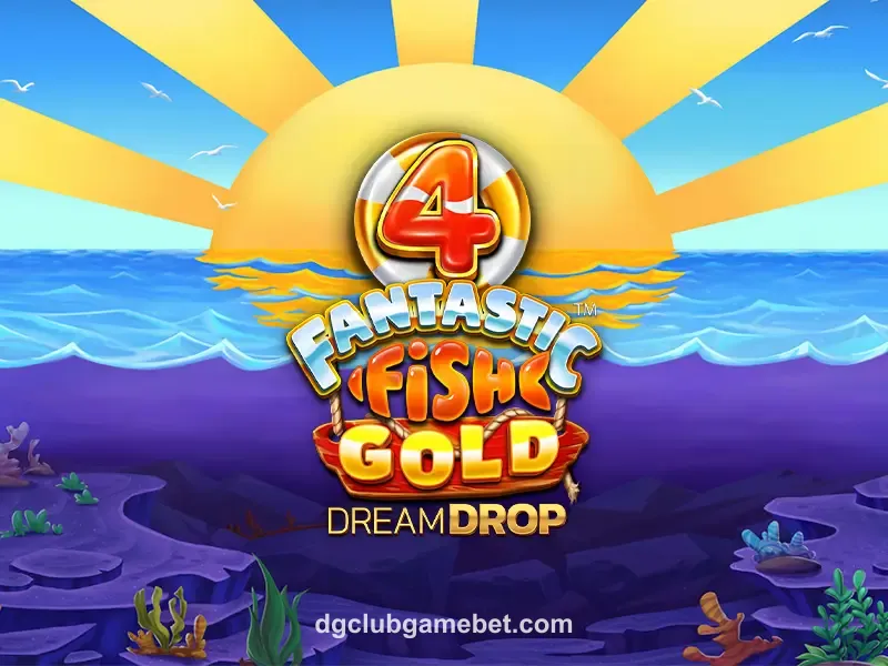 4 Fantastic Fish Gold Dream Drop
